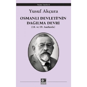Osmanlı Devletinin Dağılma Devri (18. ve 19. Asırlarda)