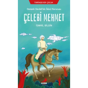 Osmanlı Devletinin İkinci Kurucusu Çelebi Mehmet