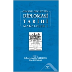 Osmanlı Devleti’nin  Diplomasi Tarihi Makaleler-1