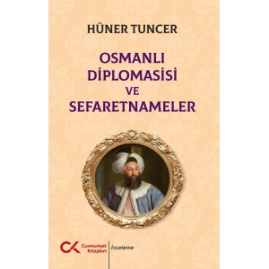 Osmanlı Diplomasisi ve Sefaretnameler