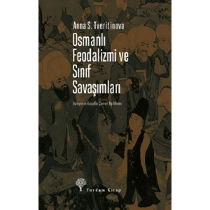 Osmanlı Feodalizmi ve Sınıf Savaşımları