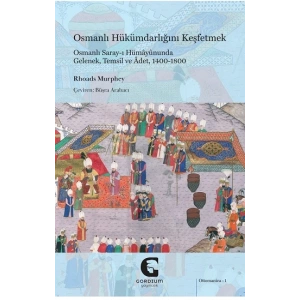 Osmanlı Hükümdarlığını Keşfetmek