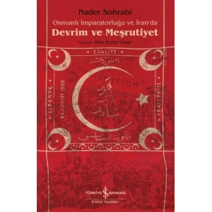 Osmanlı İmparatorluğu ve İranda Devrim ve Meşrutiyet