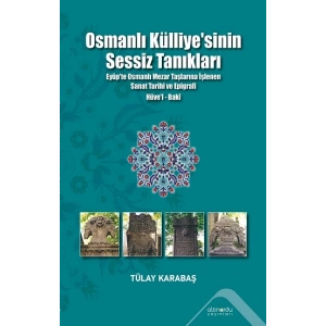 Osmanlı Külliyesinin Sessiz Tanıkları