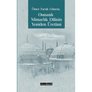 Osmanlı Mimarlık Dilinin Yeniden Üretimi