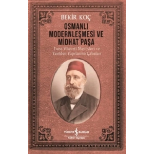 Osmanlı Modernleşmesi ve Midhat Paşa