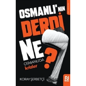 Osmanlının Derdi Ne?
