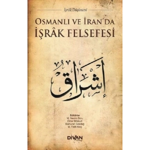 Osmanlı ve İranda İşrak Felsefesi