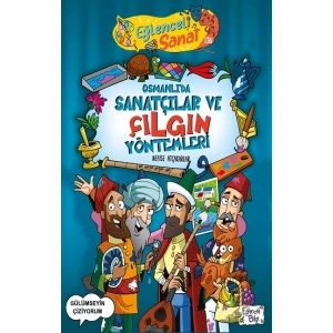 Osmanlıda Sanatçılar ve Çılgın Yöntemleri
