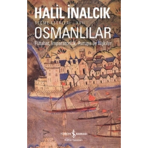 Osmanlılar - Fütuhat, İmparatorluk, Avrupa İle İlişkiler