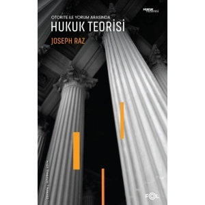 Otorite ile Yorum Arasında - Hukuk Teorisi