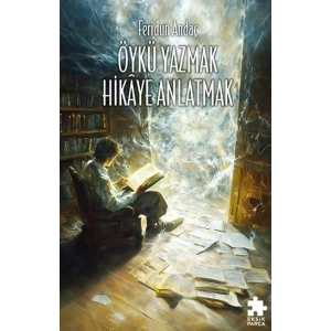 Öykü Yazmak Hikaye Anlatmak