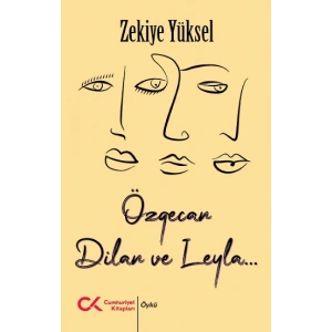 Özgecan, Dilan ve Leyla...