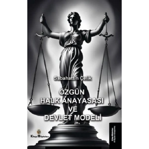 Özgün Halk Anayasası ve Devlet Modeli
