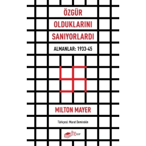 Özgür Olduklarını Sanıyorlardı
