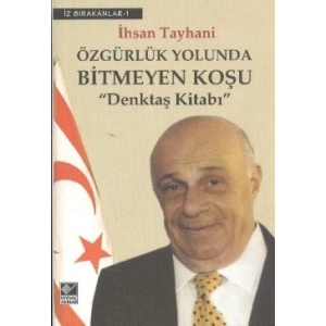 Özgürlük Yolunda Bitmeyen Koşu Denktaş Kitabı