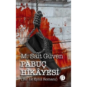 Pabuç Hikayesi (Bir 12 Eylül Romanı)