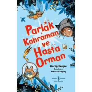 Parlak Kahraman ve Hasta Orman
