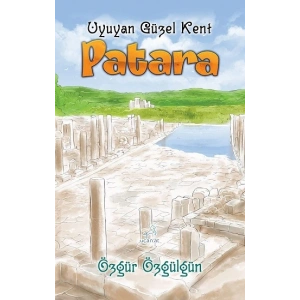 Patara- Uyuyan Güzel Kent