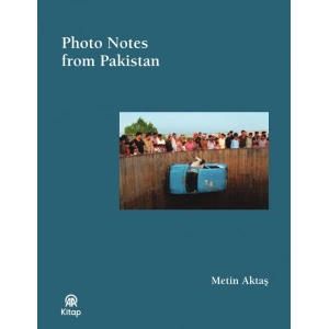 Photo Notes From Pakistan