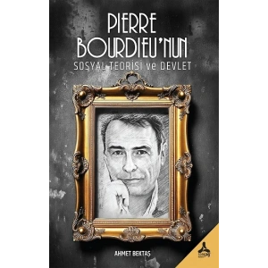 Pierre Bourdieu’nun Sosyal Teorisi ve Devlet