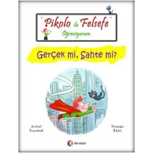 Pikolo İle Felsefe Öğreniyorum - Gerçek mi, Sahte mi?