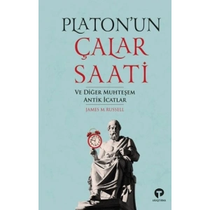 Platonun Çalar Saati ve Diğer Muhteşem Antik İcatlar