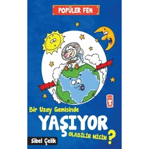 Popüler  Fen - Bir Uzay Gemisinde Yaşıyor Olabilir Misin ?
