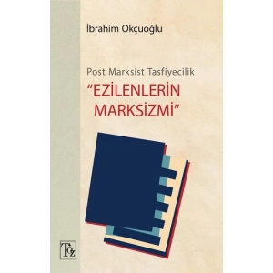 Post-Marksist Tasfiyecilik “Ezilenlerin Marksizmi”