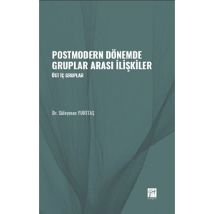 Postmodern Dönemde Gruplar Arası İlişkiler