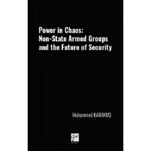 Power İn Chaos: Non-State Armed Groups And The Future Of Security