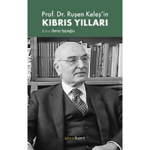 Prof. Dr. Ruşen Keleş’in Kıbrıs Yılları