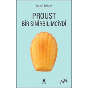 Proust Bir Sinirbilimciydi