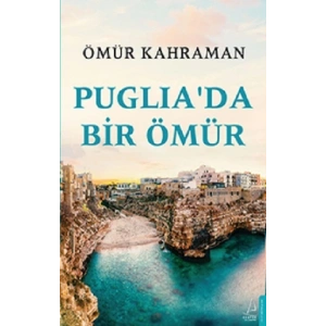 Puglia’da Bir Ömür