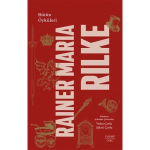 Rainer Maria Rilke Bütün Öyküleri (Ciltli)