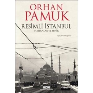 Resimli İstanbul - Hatıralar ve Şehir (Ciltli)