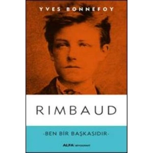 Rimbaud - Ben Bir Başkasıdır