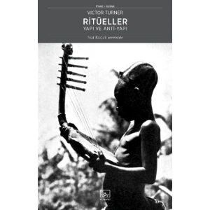 Ritüeller – Yapı ve Anti-Yapı