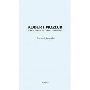 Robert Nozick: Adalet Teorisi ve Temel Kavramları