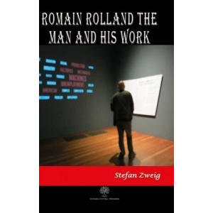 Romain Rolland: The Man and His Work