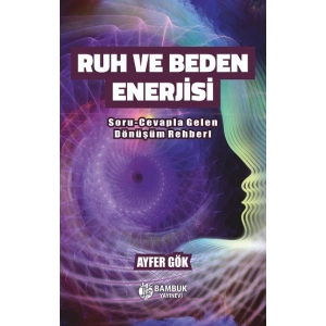 Ruh ve Beden Enerjisi