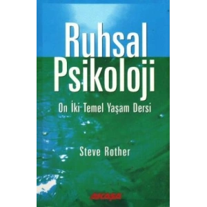 Ruhsal Psikoloji On İki Temel Yaşam Dersi