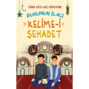 Ruhumun İlacı Kelime-i Şehadet