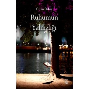 Ruhumun Yalnızlığı