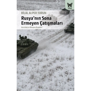 Rusya’nın Sona Ermeyen Çatışmaları