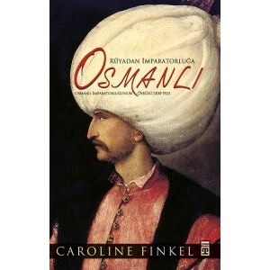 Rüyadan İmparatorluğa Osmanlı (Fleksi Cilt)