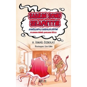 Sabrın Sonu Selamettir (Atasözleriyle Değerler Eğitimi)