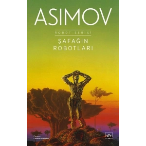Şafağın Robotları -  Robot Serisi 3. Kitap