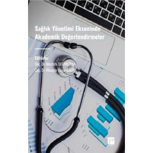 Sağlık Yönetimi Ekseninde Akademik Değerlendirmeler