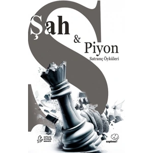 Şah ve Piyon – Satranç Konulu Öyküler